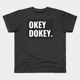 OK dokey  design Kids T-Shirt